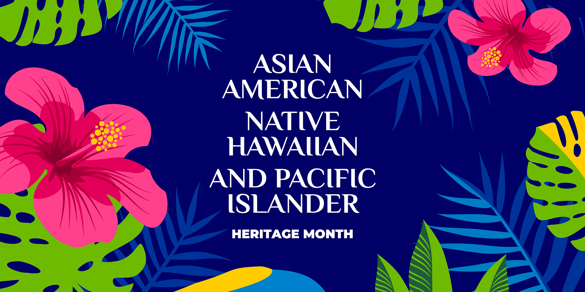 Asian American, Native Hawaiian, and Pacific Islander Heritage Month.
