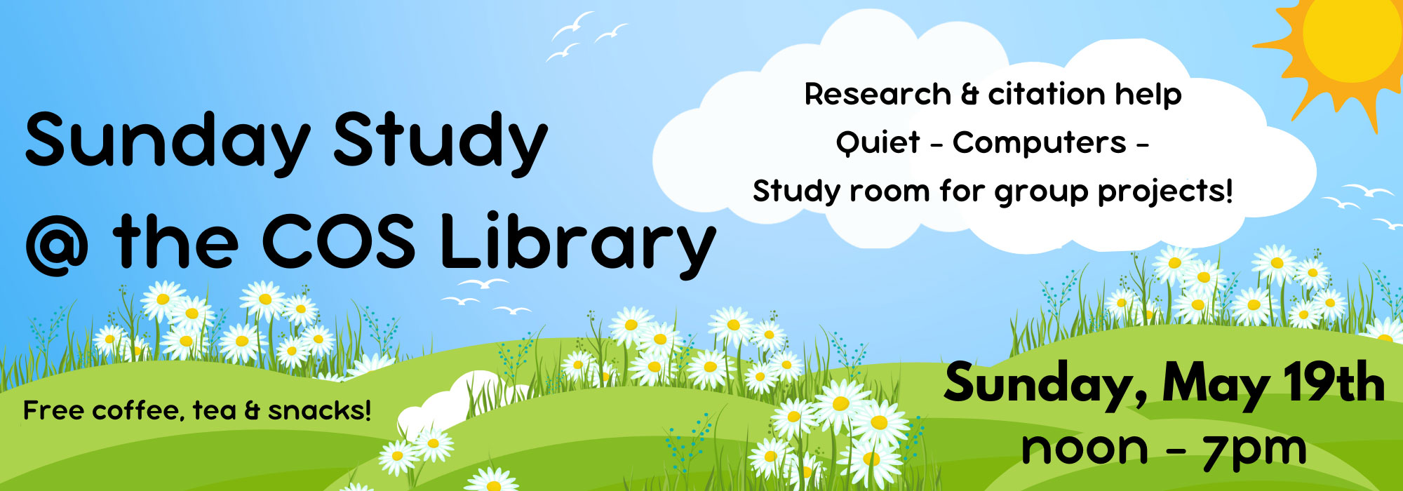 Sunday Study @ COS Library. Sunday, May 19 noon - 7:00 pm