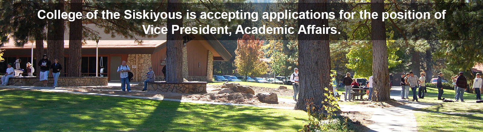 College of the Siskiyous is accepting applications for the position of Vice President, Academic Affairs.
