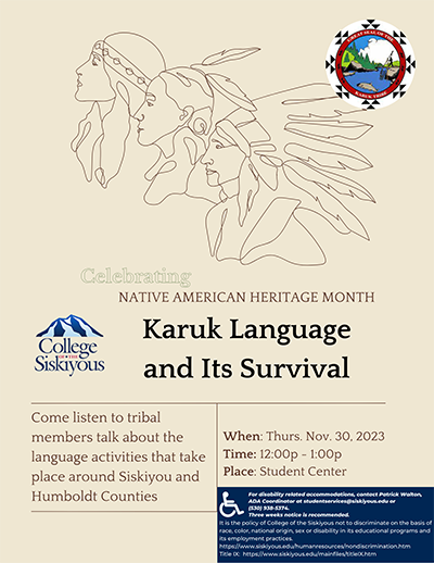 Celebrating Native American Heritage Month, Karuk Language and its Survival. November 30, 2023, 12:00 - 1:00 pm. Student Center
