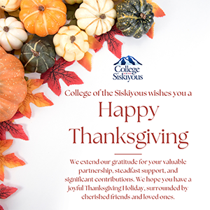 College of the Siskiyous Wishes you a Happy Thanksgiving.