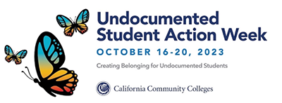 Undocumented Student Action Week October 16-20, 2023. Creating Belonging for Undocumented Students.