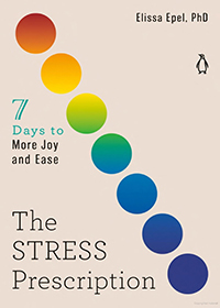 7 Days to More Joy and Ease. The Stress Prescription