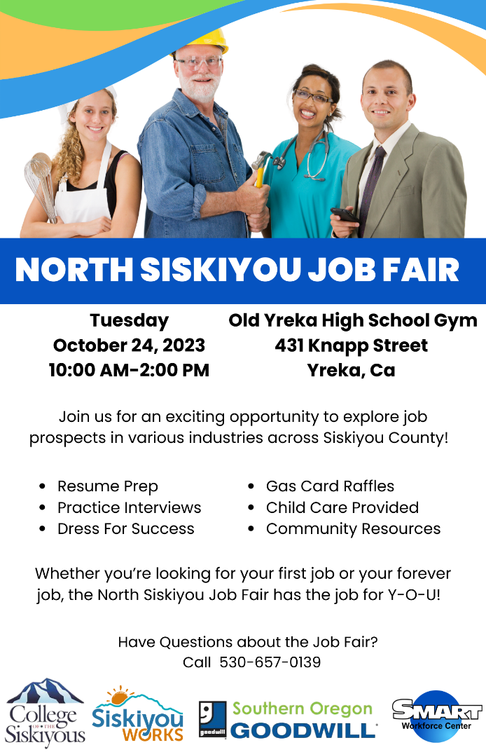 North Siskiyou Job Fair Tuesday October 24, 2023, 10:00 am - 2:00 pm, Old Yreka High School Gym, 431 Knapp Street, Yreka, CA