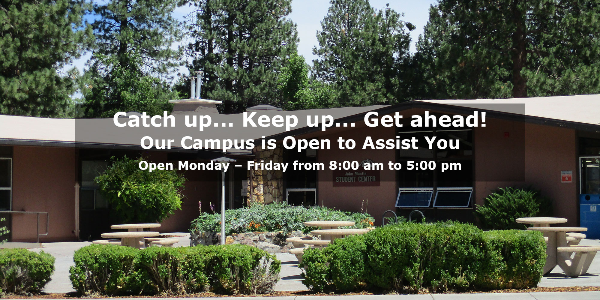 Our Campus is Open to Assist You! Our main campus in Weed is open and ready to assist students get ready for the Fall semester. Open Monday – Friday from 8:00 am to 5:00 pm.