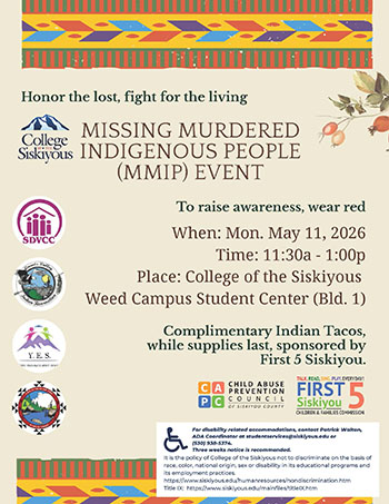 Missing Murdered Indigenous People (MMIP) Event. Monday May 11, 2026, 11:30 am to 1:00 pm, College of the Siskiyous, Weed Campus Stdent Center.