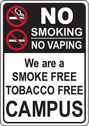 No Smoking, No Vaping. We are a smoke free, tobacco free campus.