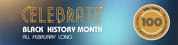 Celebrate Black History Month All Month Long.