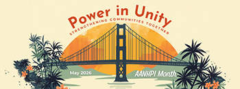 Power in Unity. May 2026 AANHPI Month