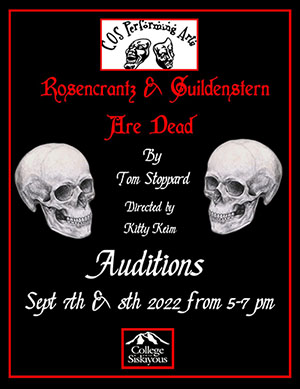 Rosengrantz & Guidenstern Are Dead by Tom Stoppard. Directed by Kitty Keim. Auditions: Sept 7th & 8th 2022 from 5-7 pm.