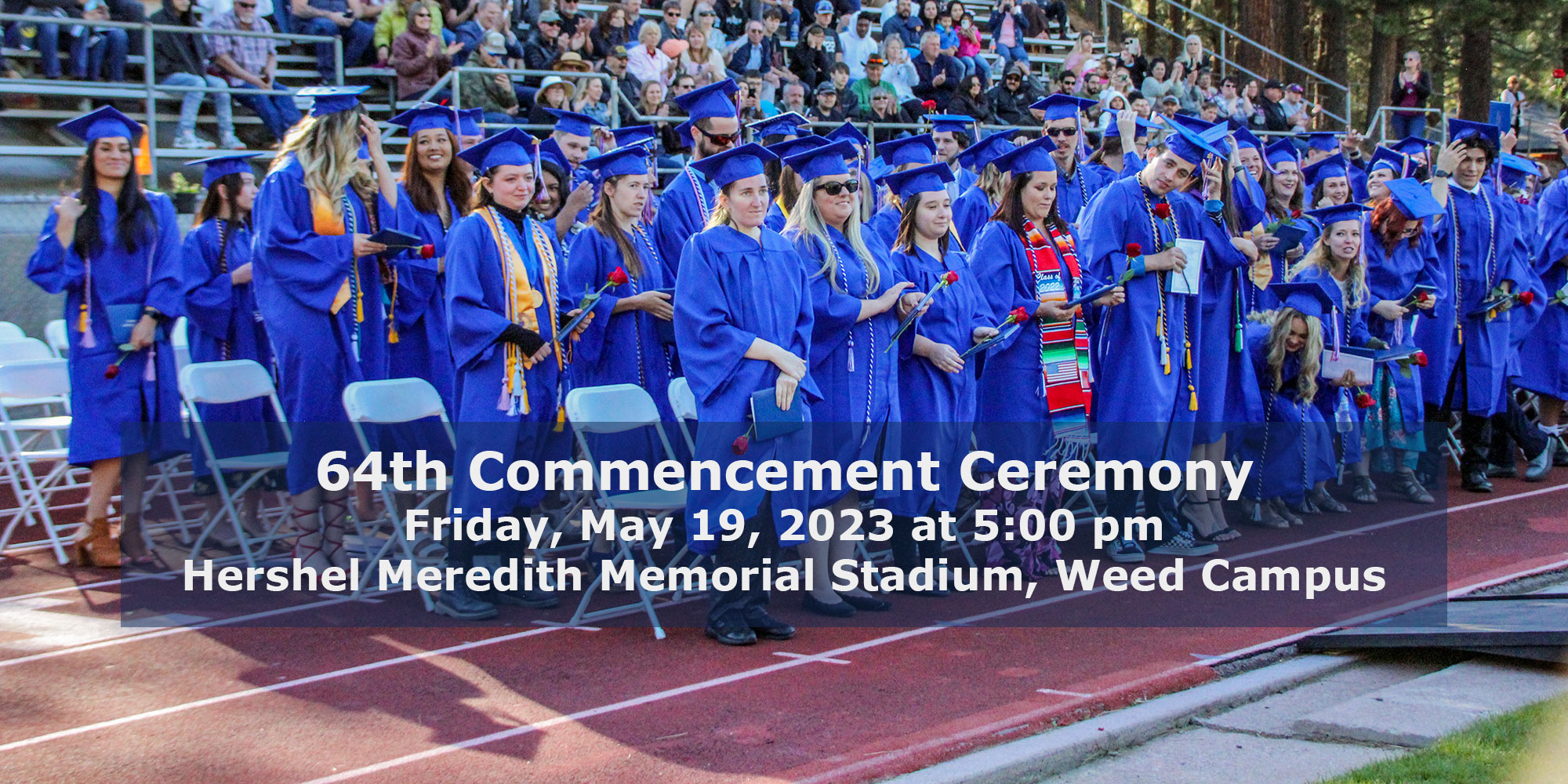 The Petition to Graduate is Oopen. Deadline to Submit Extended to April 14. Commencement is scheduled for Friday, May 19, 2023.